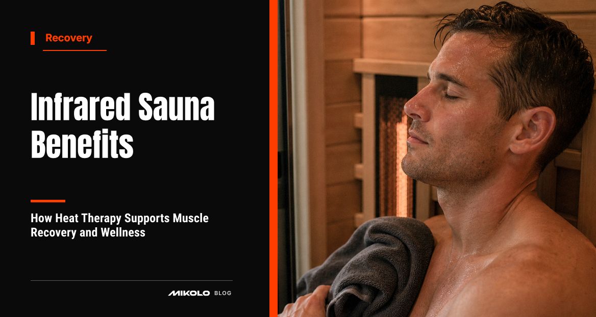 Infrared Sauna Benefits: How Heat Therapy Supports Muscle Recovery and Wellness