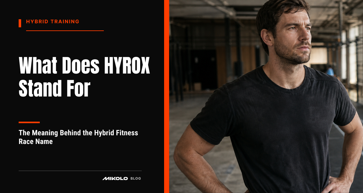 What Does HYROX Stand For: The Meaning Behind the Hybrid Fitness Race Name
